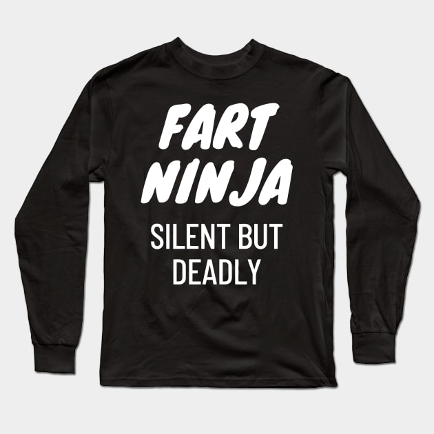 Fart Ninja Silent But Deadly Long Sleeve T-Shirt by Ramateeshop